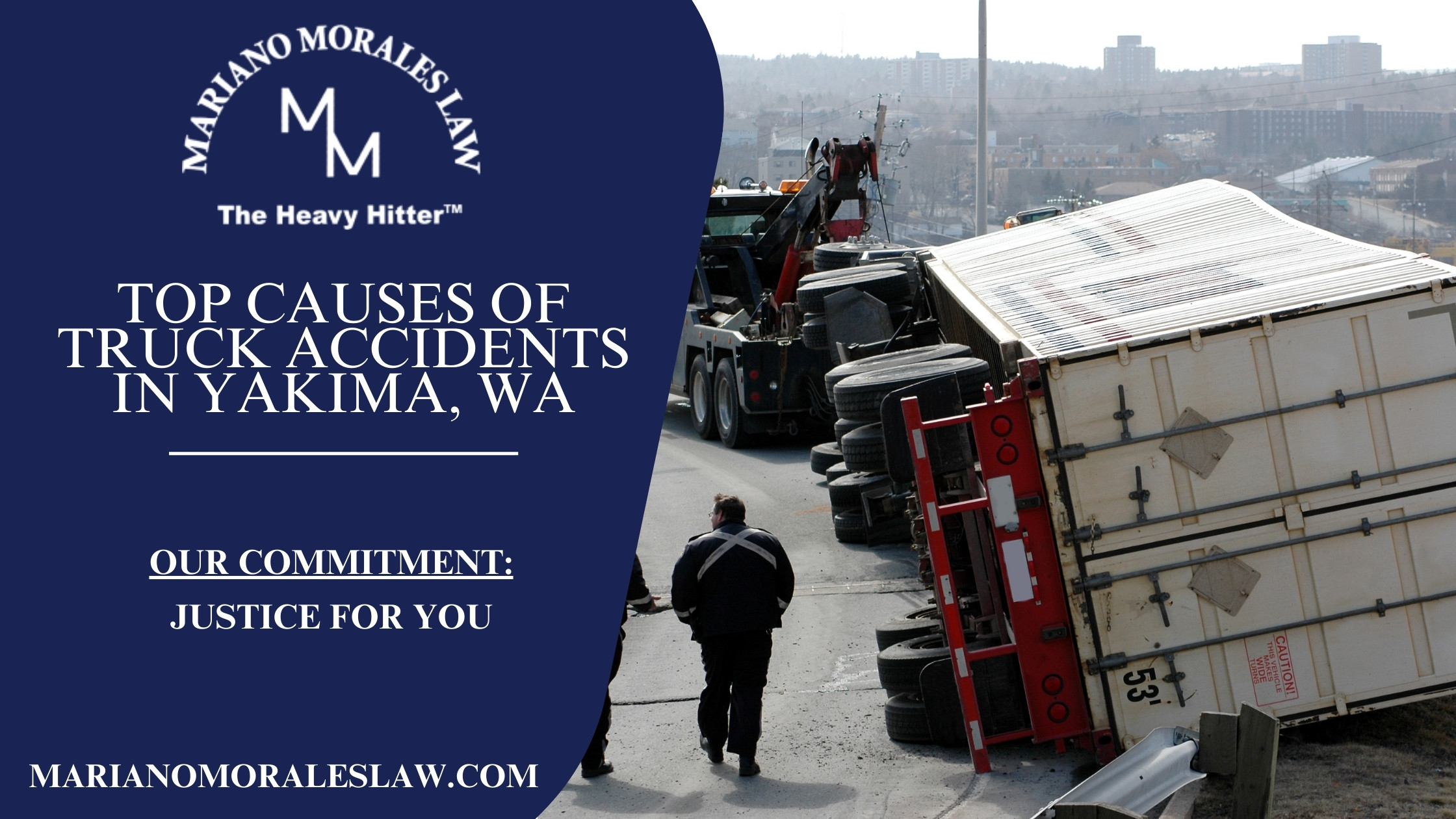 An overturned truck on a city road in Yakima, illustrating the devastating impact discussed in "Top Causes of Truck Accidents in Yakima, WA" by Mariano Morales Law.